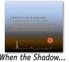 When the Shadow Grows...